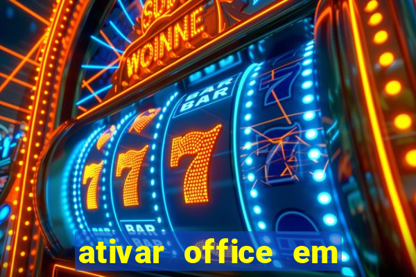 ativar office em 30 segundos